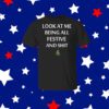 Look At Me Being All Festive And Shit Humorous Christmas Shirt