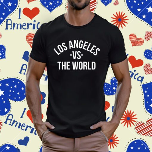 Los Angeles Vs The World T-Shirt
