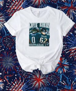 Love Birds Swift And Kelce Shirt