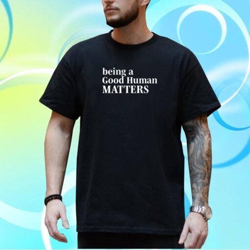 Mahogany Mommies Being A Good Humman Matters Shirt