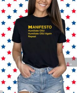 Manifesto Humiliate OSU Humiliate Again Repeat T-Shirt