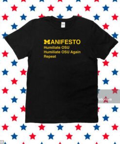 Manifesto Humiliate OSU Humiliate Again Repeat T-Shirt