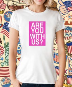 Mike Sievert Are You With Us T-Shirt