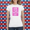 Mike Sievert Are You With Us T-Shirt