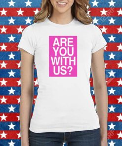 Mike Sievert Are You With Us T-Shirt