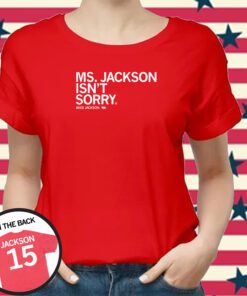 Ms. Jackson Isn't Sorry T-Shirt