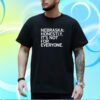 Nebraska: Honestly, It's Not For Everyone Shirt