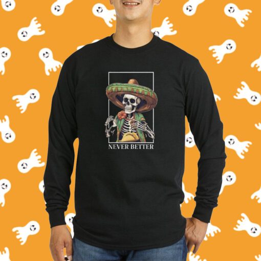 Never Better Skeleton Taco Halloween T-Shirt