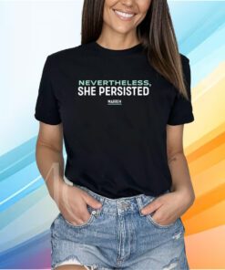 Nevertheless She Persisted T-Shirt