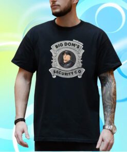 Nick Sirianni Coach Big Dom’s Security Co T-Shirt