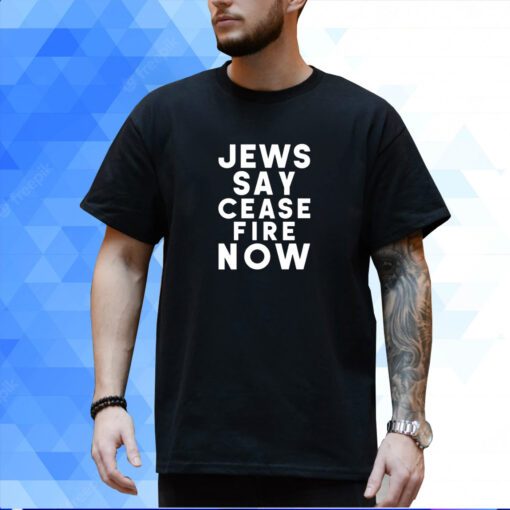 Not In Our Name Jews Say Cease Fire Now Shirt