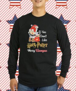 If You Dont Like Harry Potter Merry Kissmyass T-Shirt