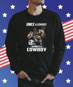 Once a cowboy always a Dallas Cowboys T-Shirt