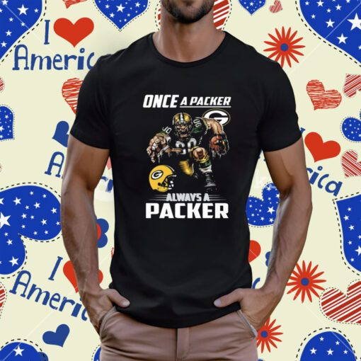 Once a Green Bay Packers always a packer Tee Shirt