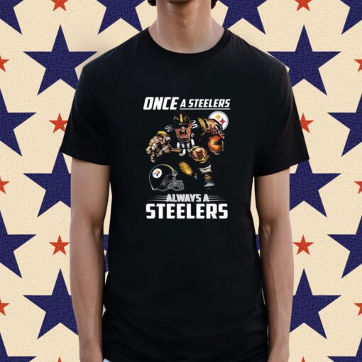 Official Once a Pittsburgh Steelers always a Steelers T-Shirt
