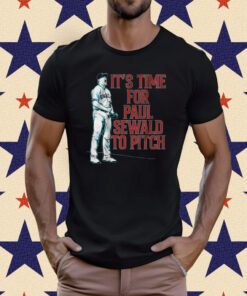 Paul Sewald Scream It’s Time For Paul Sewald To Pitch T-Shirt