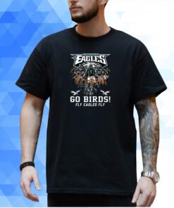 Philadelphia Eagles Go Birds Fly Eagles Fly Shirt