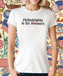 Philadelphia Phillies Is For Homers T-Shirt