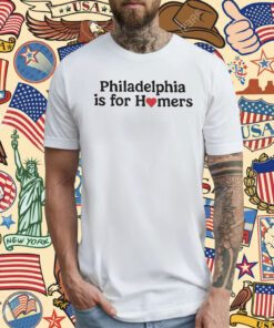 Philadelphia Phillies Is For Homers T-Shirt