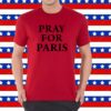 Pray For Paris T-Shirt