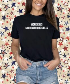 Quartersnacks Work Kills Skateboarding Skills T-Shirt