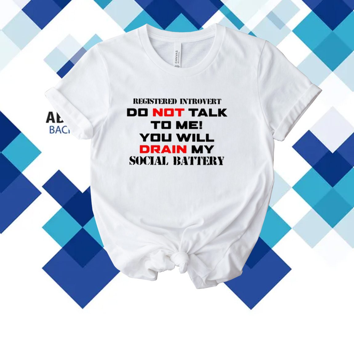 Registered Introvert Do Not Talk To Me You Will Drain My Social Battery T-Shirt