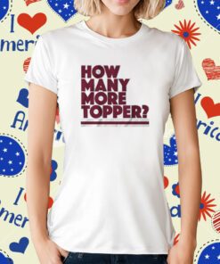 Official Rob Thomson How Many More Topper Philly T-Shirt