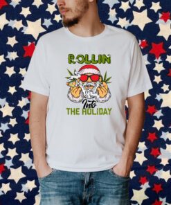 Rollin Into The Holidays, Santa Smoke Weed Shirt