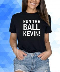 Run The Ball Kevin T-Shirt