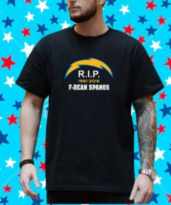 San Diego Chargers RIP 1961-2016 F-Dean Spanos Shirt