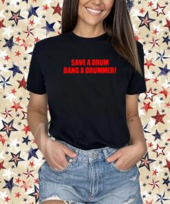 Save A Drum Bag A Drummer T-Shirt
