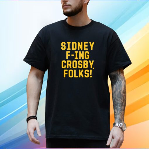 Sidney Fing Crosby Folks T-Shirt