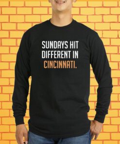 Sundays Hit Different In Cincinnati T-Shirt