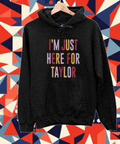 Taylor Swift Travis Kelce I’m Just Here For Taylor Tee Shirt