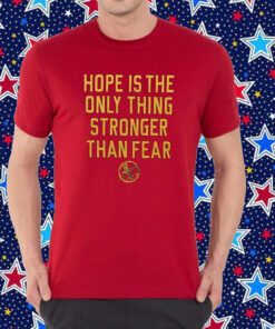 The Hunger Games Hope Hope Is The Only Thing Stronger Than Fear Shirt
