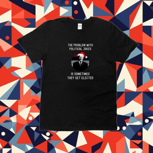 The Problem With Political Jokes Funny Christmas Anti Biden Tee shirt