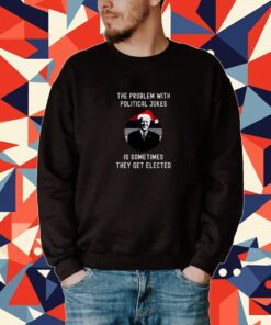 The Problem With Political Jokes Funny Christmas Anti Biden Tee shirt