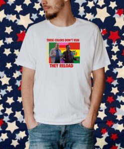 These Colors Don't Run They Reload Nohobal Hank Barry Hbo T-Shirt