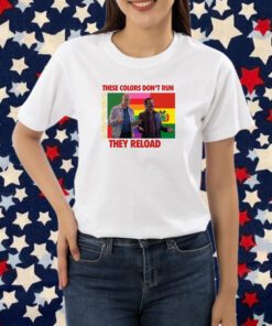 These Colors Don't Run They Reload Nohobal Hank Barry Hbo T-Shirt