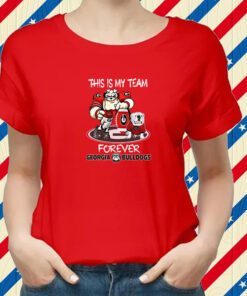 This Is My Team Georgia Bulldogs Forever Shirt