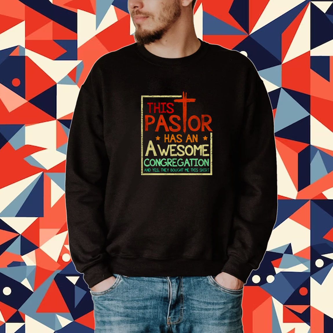 This Pastor has an Awesome Congregation and Yes they bought me this 2023 shirt