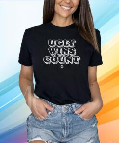 Ugly Wins Count T-Shirt