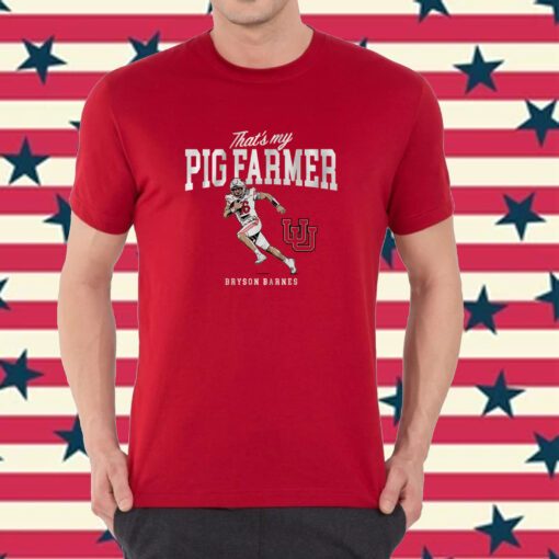 Utah Football: Bryson Barnes That's My Pig Farmer Shirt