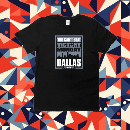 Victory Monday – You Can’t Beat Dallas Tee Shirt