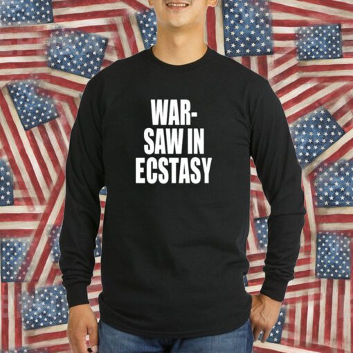 War Saw In Ecstasy T-Shirt