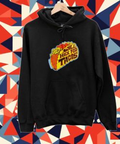 Will hack for tacos Tee shirt