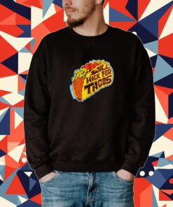 Will hack for tacos Tee shirt