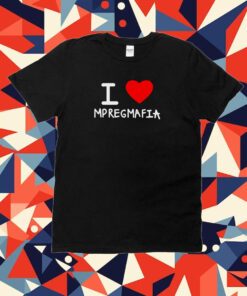 I Love Mpregmafia Tee shirt