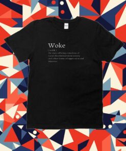 Woke Definition Tee shirt