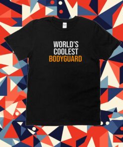 World’s Coolest Bodyguard Tee shirt